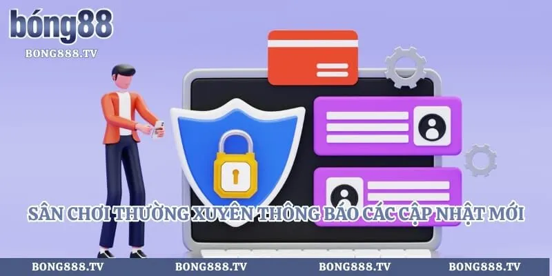 Quyền riêng tư Hình số 4 tại gogabil.in Sân chơi thường xuyên thông báo các cập nhật mới